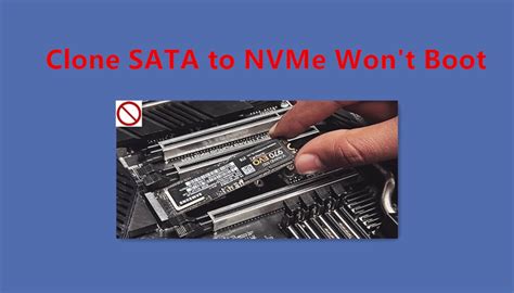 clone sata to nvme won't boot|swapping nvme ssd for sata.